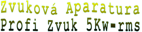 Zvukov&aacute; Aparatura Profi Zvuk 5Kw-rms