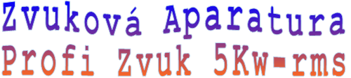 Zvukov&aacute; Aparatura Profi Zvuk 5Kw-rms